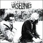 vaselines the